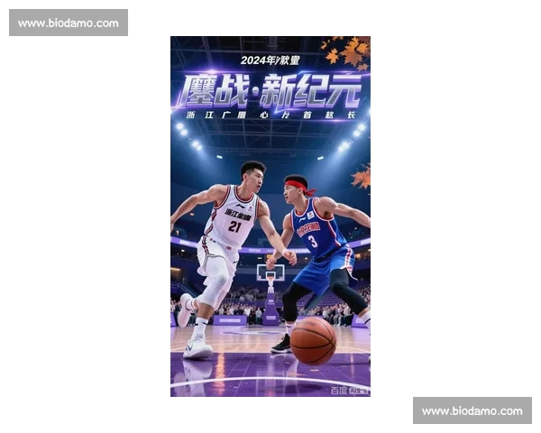 CBA新赛季格局生变球队补强与年轻球员崛起引关注联赛竞争全面升级